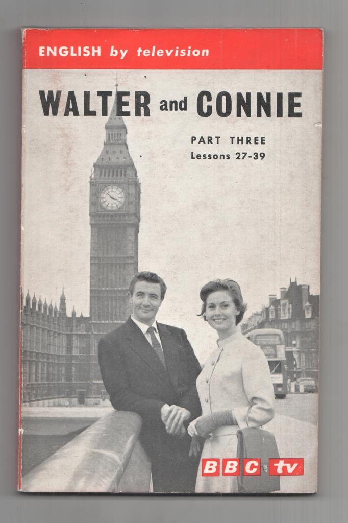 English by television, Walter and Connie part three, lesson 27-39. BBC Tv