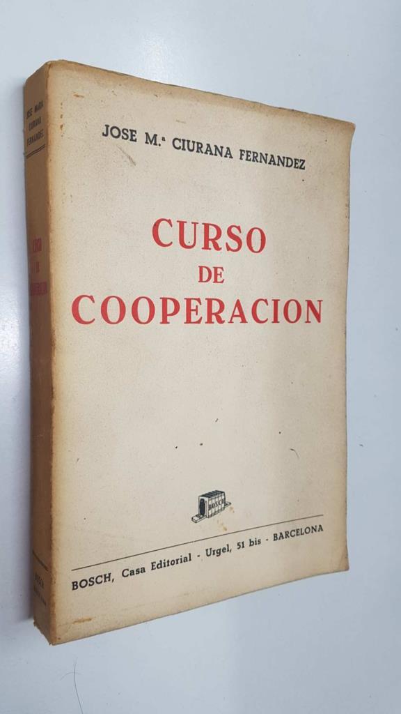 Bosch: Curso de Cooperacion por Jose M. Ciurana Fernandez (Doctor en Derecho)