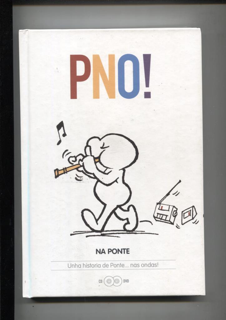 PNO !: Na Ponte, unha historia de Ponte...nas ondas, con CD y DVD