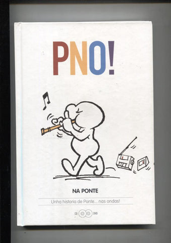 PNO !: Na Ponte, unha historia de Ponte...nas ondas, con CD y DVD