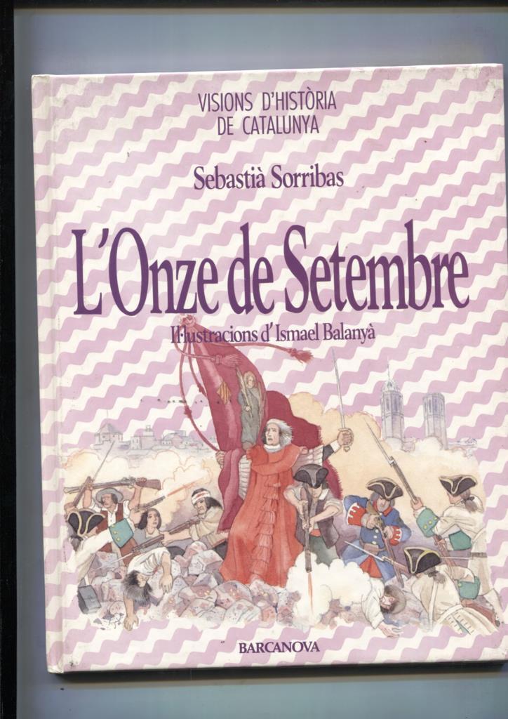 Vision D'historia de Catalunya: L'onze de setembre