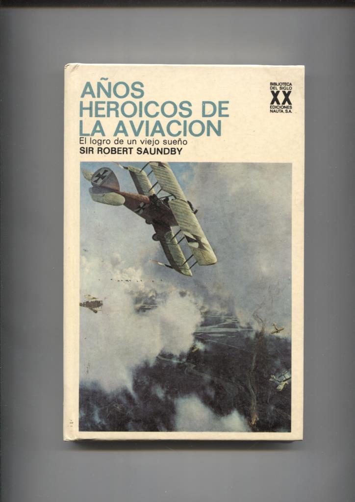 Años heroicos de la aviacion: el logro de un viejo sueño