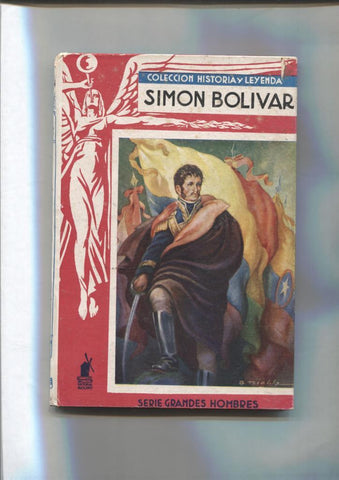 Historia y Leyenda numero 32: Grandes Hombres: Simon Bolivar