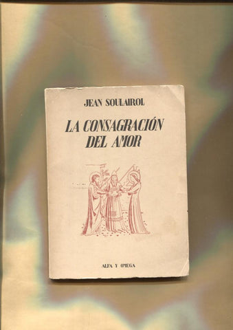 Coleccion Alfa y Omega numero 3: La consagracion del amor