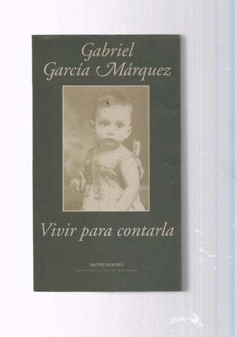 Biblioteca Garcia Marquez: Vivir para contarla