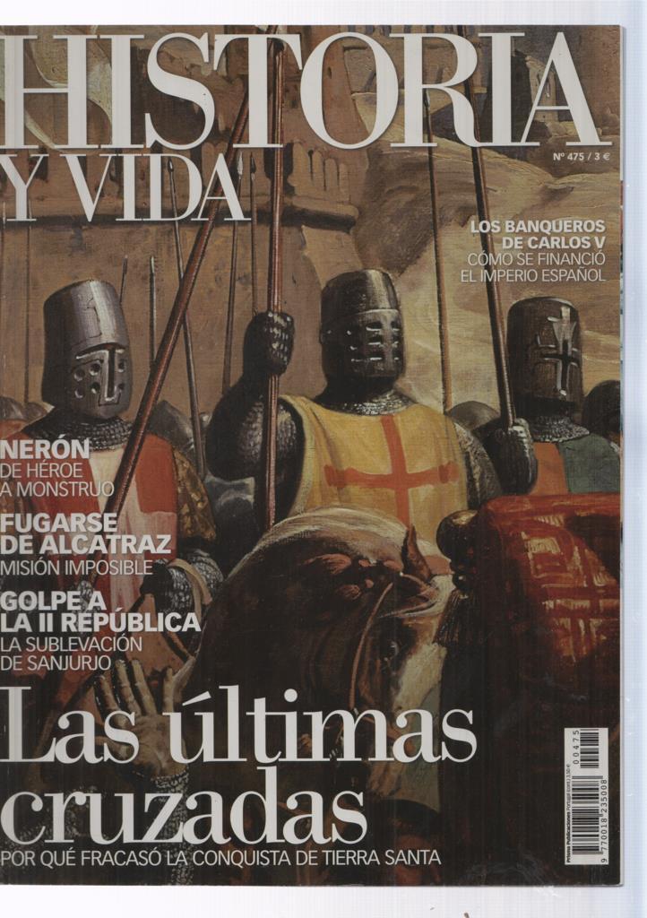 Historia y Vida numero 475: Las ultimas cruzadas 