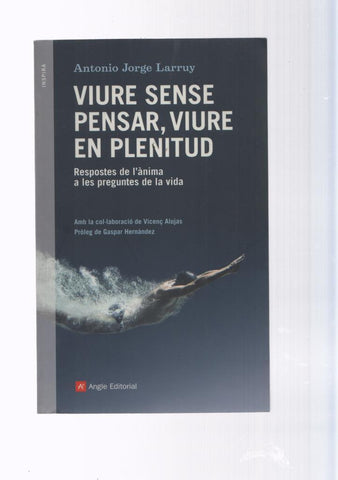 Inspira numero 47: Viure sense pensar, viure en plenitud