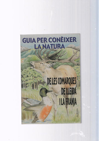 Guia per coneixer la Natura: De les comarques de Lleida i la Franja