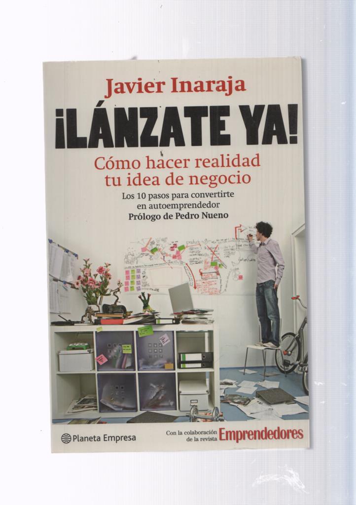 Lanzate ya. Como hacer realidad tu idea de negocio
