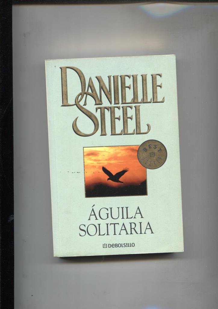 Aguila Solitaria de Danielle Steel