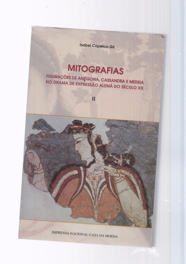 Mitografias Tomo II: Figuraçoes de Antigona, Cassandra e Medela, No drama de 