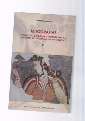 Mitografias Tomo II: Figuraçoes de Antigona, Cassandra e Medela, No drama de 
