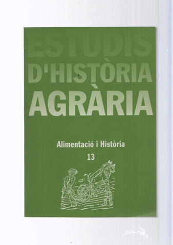 Alimentacio i Historia numero 13: Estudis d Hisitoria Agraria