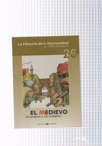 La historia de la humanidad numero 26: El Medievo,el comercio y las ciudades