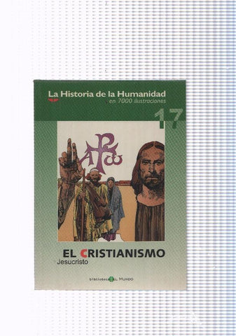 La historia de la humanidad numero 17: El Cristianismo. Jesucristo