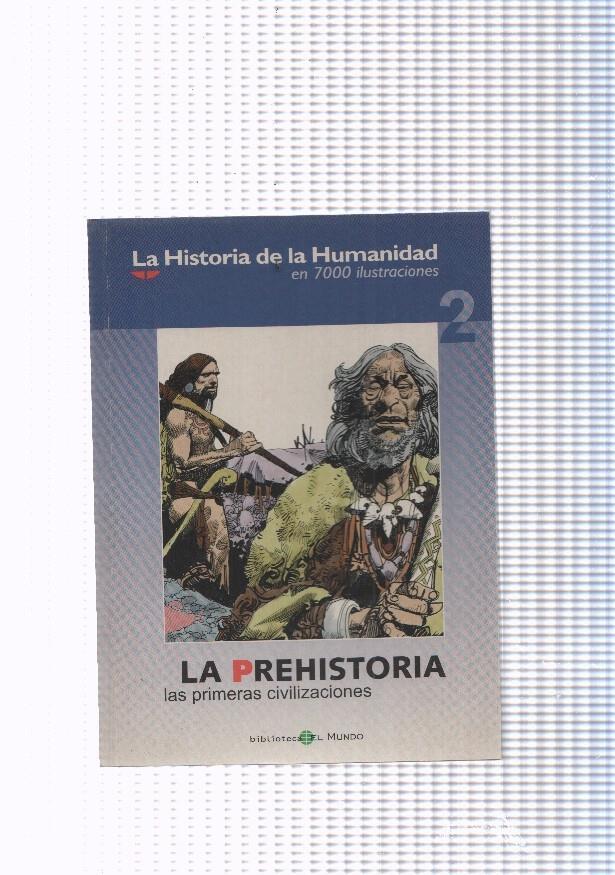 La historia de la humanidad numero 02: La Prehistoria, las primeras civilizaciones