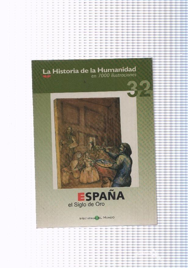 La historia de la humanidad numero 32: España, el Siglo de Oro