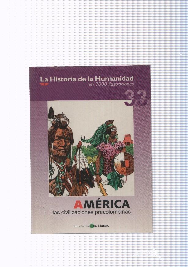 La historia de la humanidad numero 33: America, las civilizaciones precolombinas