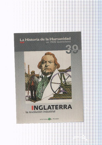 La historia de la humanidad numero 39: Inglaterra, la revolucion industrial