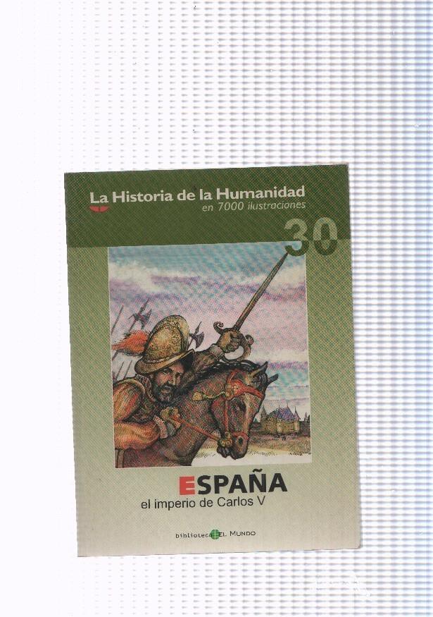 La historia de la humanidad numero 30: España, el imperio de Cazrlos V