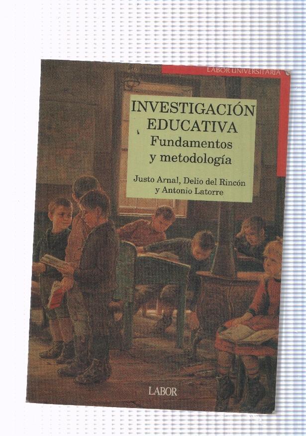 Investigacion educativa. Fundamentos y metodologia