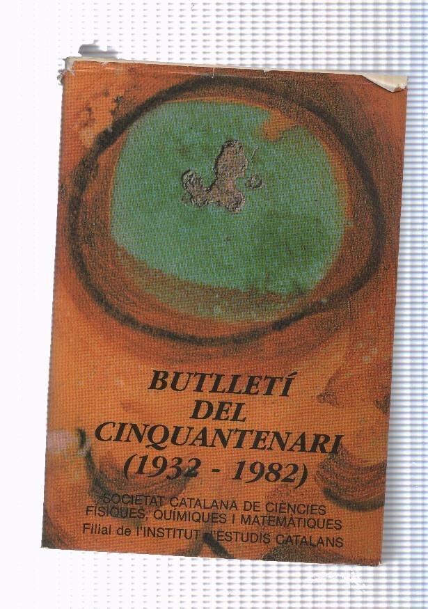 Butlleti del cinquantenari ( 1932-1982 ) Societat Catalana de Ciencies Fisiques,