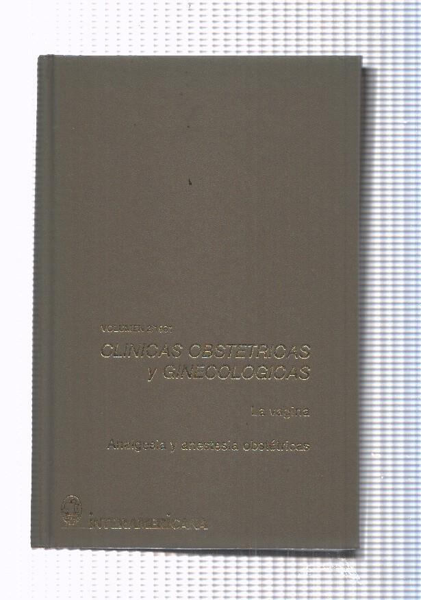 Clinicas obstetricas y ginecologias volumen 2/ 1981 La vagina. Analgesia