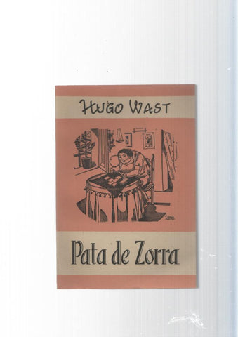 Obras completas de Hugo Wast tomo XII : Pata de zorra