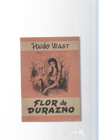 Obras completas de Hugo Wast tomo III: Flor de Durazno