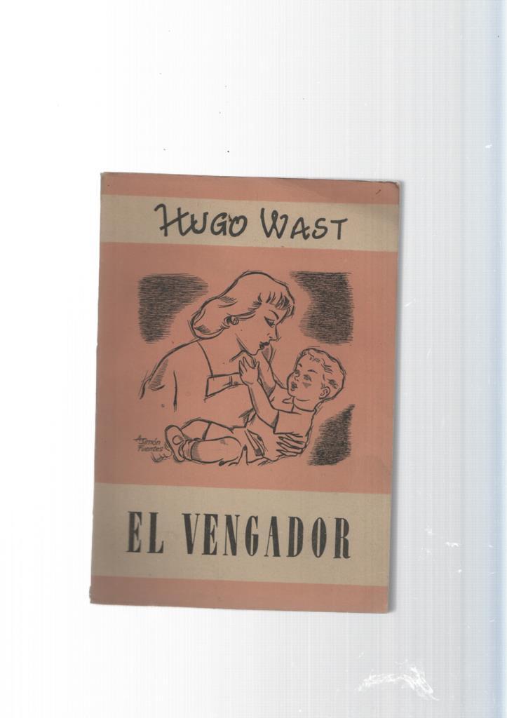 Obras completas de Hugo Wast tomo X: El Vengador