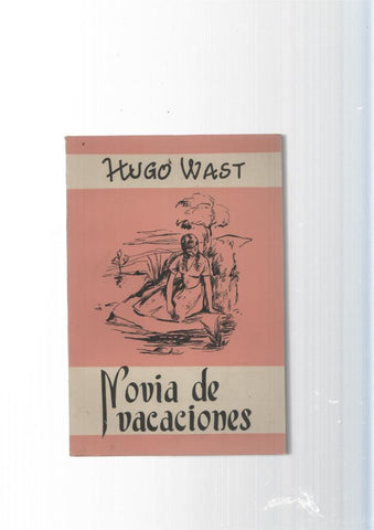 Obras completas de Hugo Wast tomo II: Novia de vacaciones