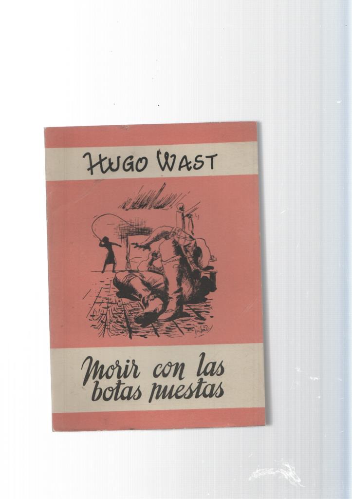 Obras completas de Hugo Wast tomo XXXVI: Morir con las votas puestas