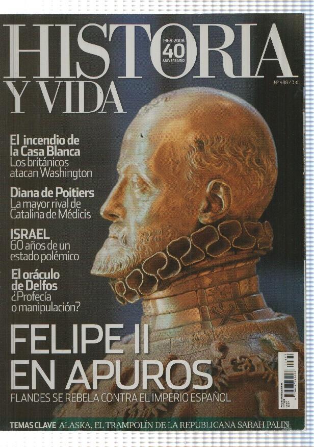 Historia y Vida numero 488: Felipe II en apuros 