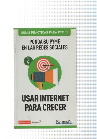 Guias practicas para Pymes vol. 4: Ponga suPyme en las redes sociales. Usar