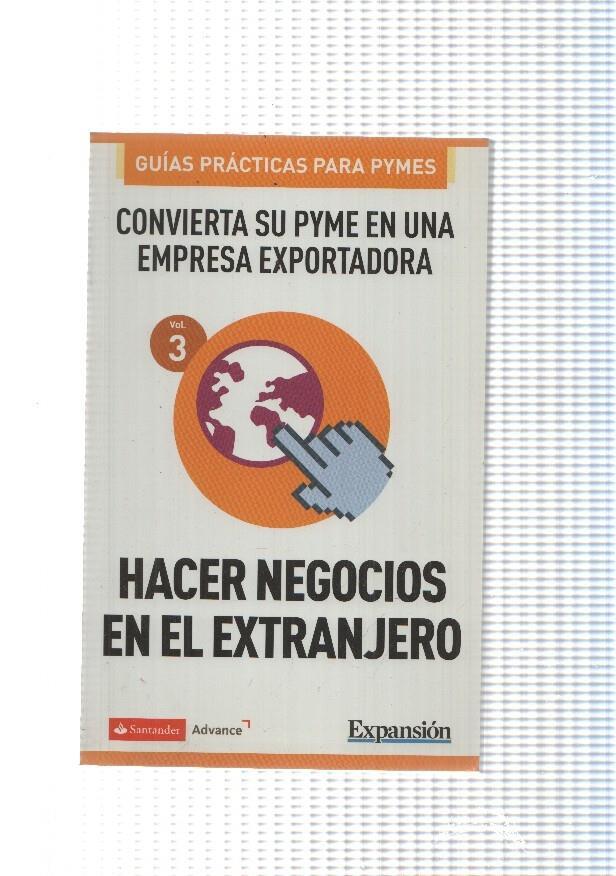 Guias practicas para Pymes vol.3:Convierta su pyme en una empresa exportadora