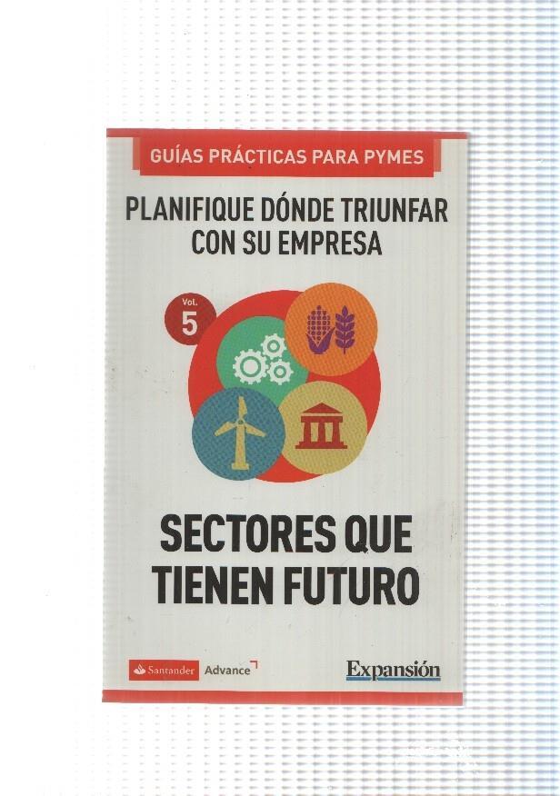 Guias practicas para Pymes vol.5: Planifique donde triunfar con su empresa