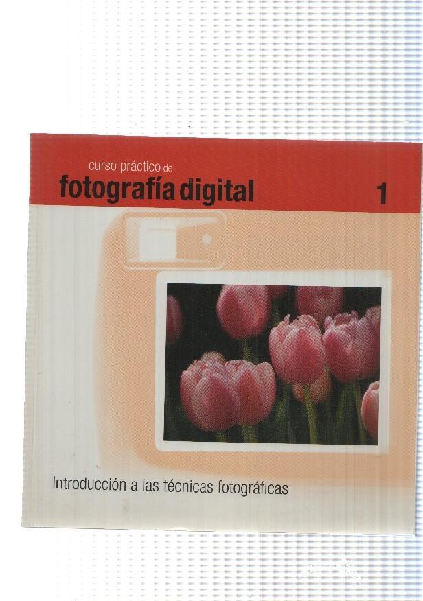 Curso practico de fotografia digital numero 1. Introduccion a las tecnicas