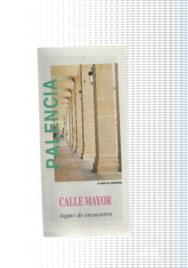 Triptico Palencia: Calle Mayor, lugar de encuentro