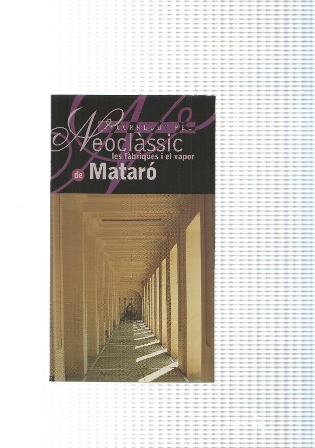 Triptic: Recorregut pel Neoclassic de Mataro: Les fabriques y el vapor