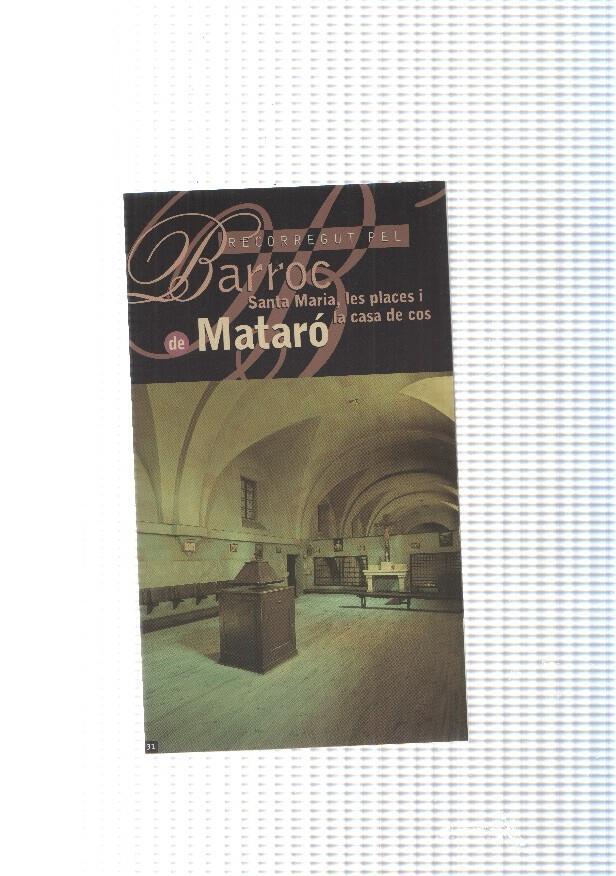 Triptic: Recorregut pel Barroc de Mataro:Santa Maria, les places i lacasa del