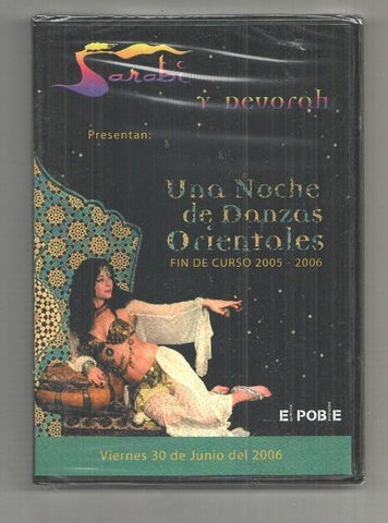DVD: Escuela Sarabi. Una noche de Danzas Orientales. Fin de Curso 2005-2006. El Poble Espanyol