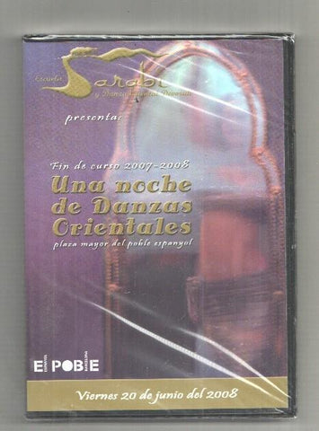DVD: Escuela Sarabi: Una noche de Danzas Orientales. Fin de Curso 2007-2008. El Poble Espanyol