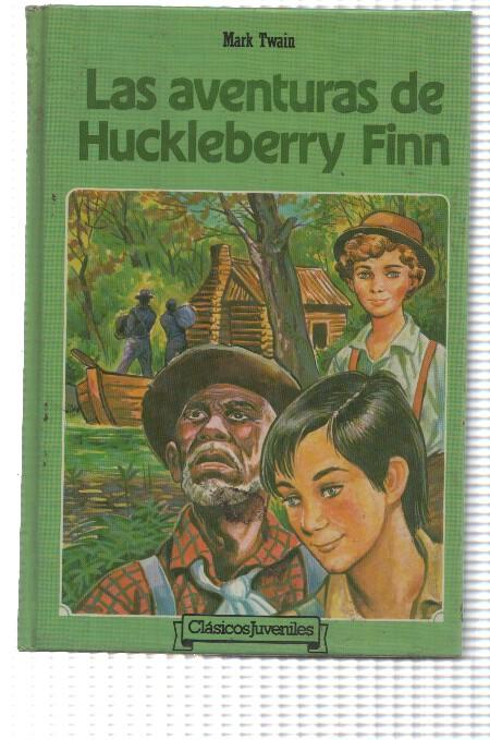 Clasicos Juveniles: Las aventuras de Huckleberry Finn