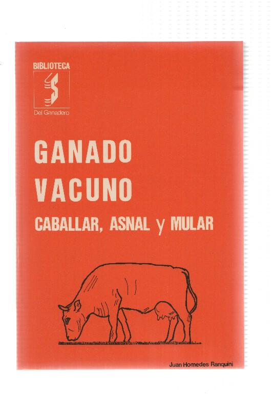 Biblioteca del Ganadero: Ganado vacuno: caballar, asnal y mular