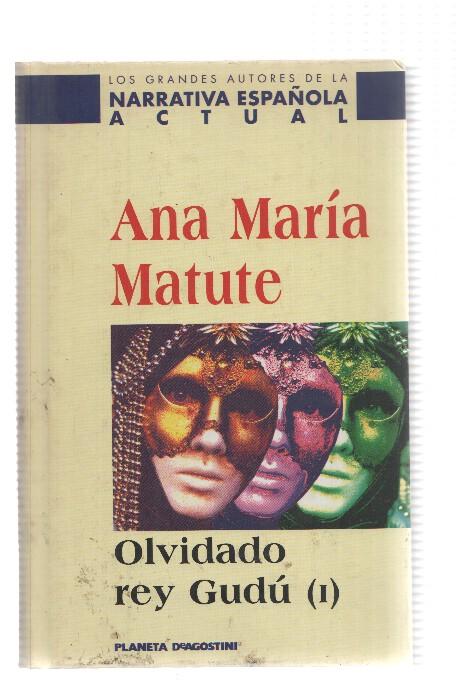 Los grandes autores de la narrativa española actual: Olvidado rey Gudu, tomo I