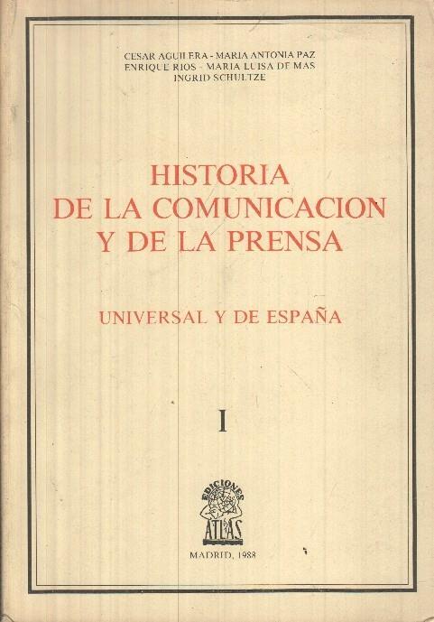 Historia de la comunicacion y de la prensa, tomo primero