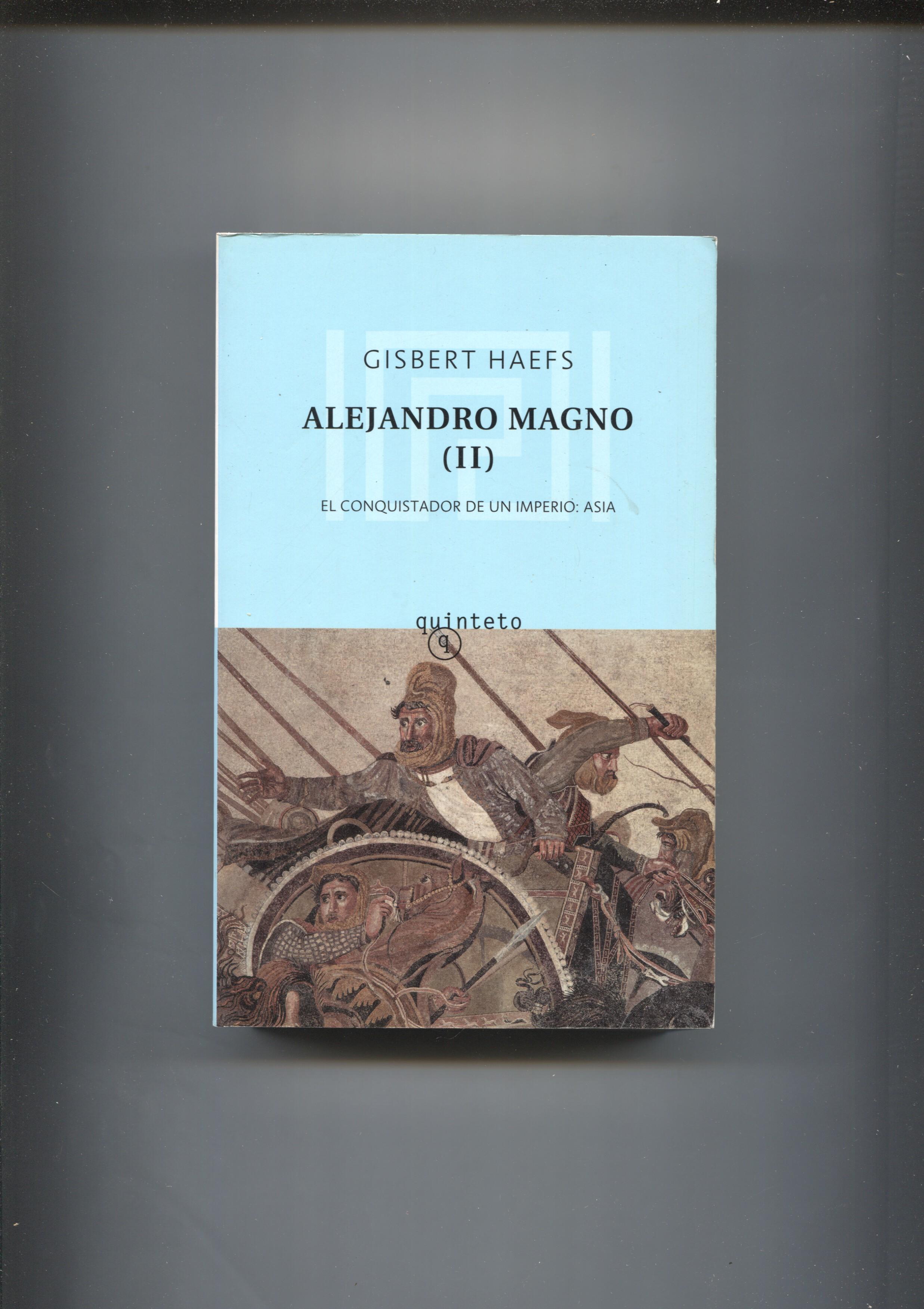 Alejandro Magno, tomo segundo: el conquistador de un imperio: asia