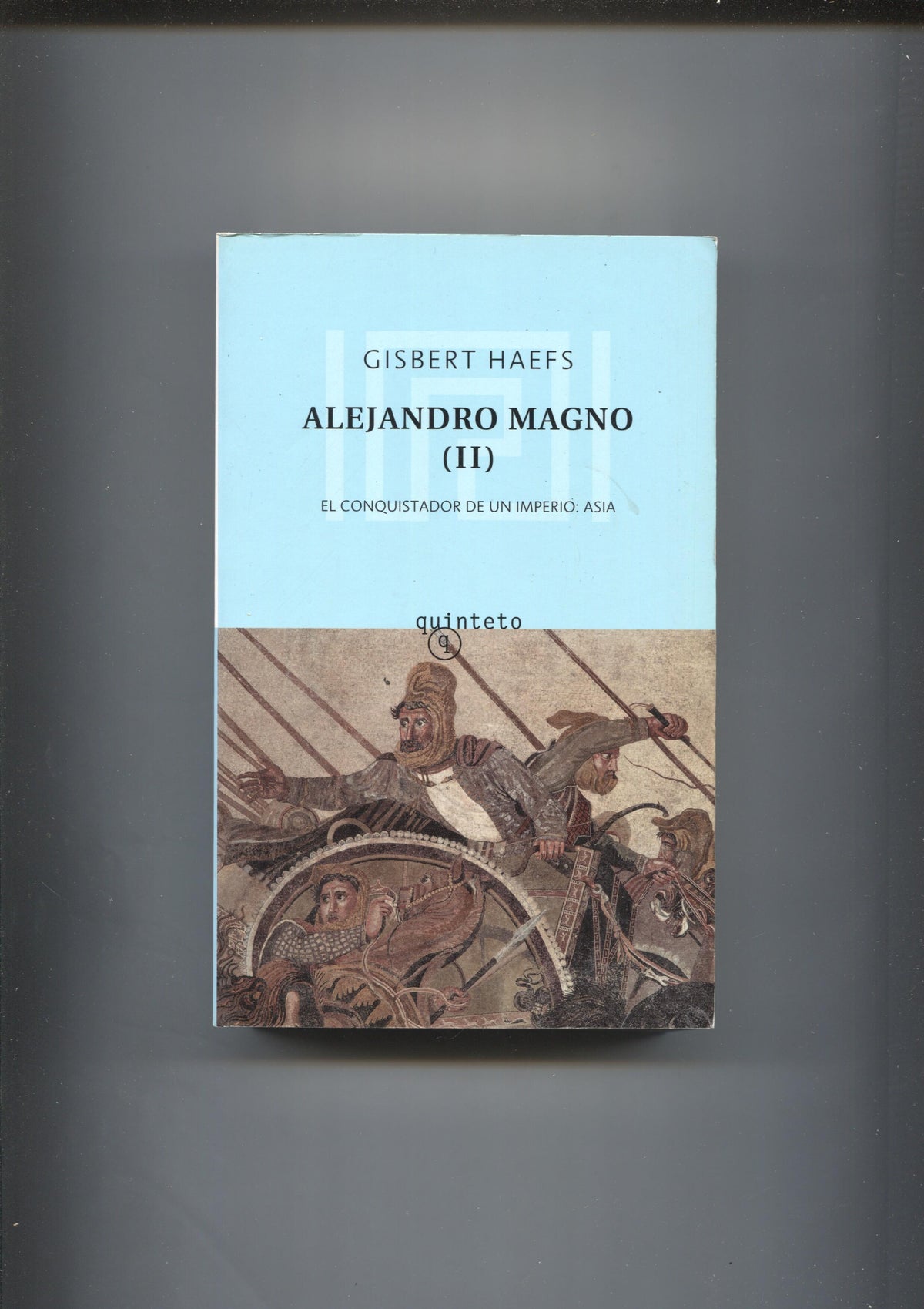 Alejandro Magno, tomo segundo: el conquistador de un imperio: asia