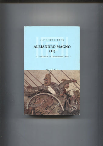 Alejandro Magno, tomo segundo: el conquistador de un imperio: asia