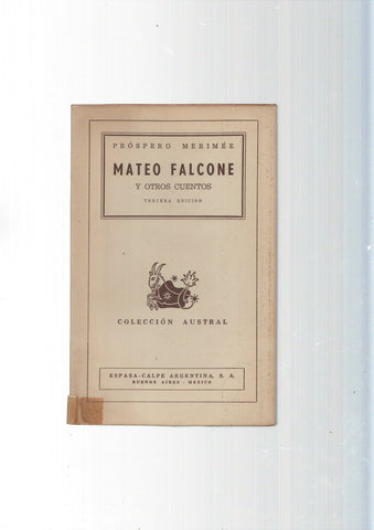 Coleccion Austral: Mateo Falcone y otros cuentos